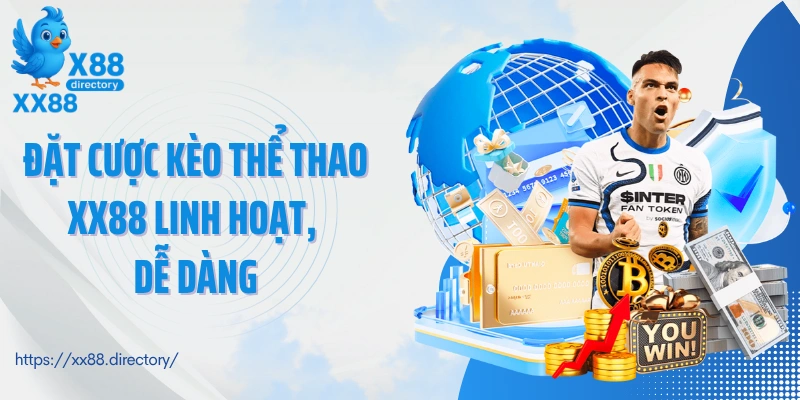 Đặt cược kèo thể thao XX88 linh hoạt, dễ dàng
