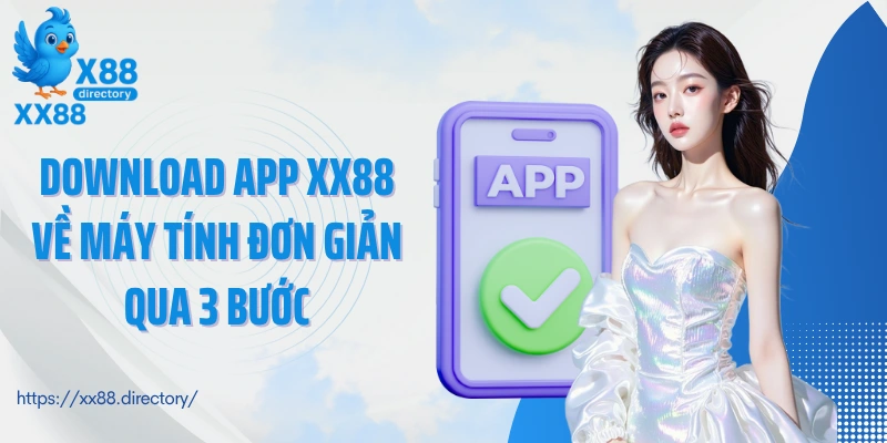 Download app XX88 về máy tính đơn giản qua 3 bước