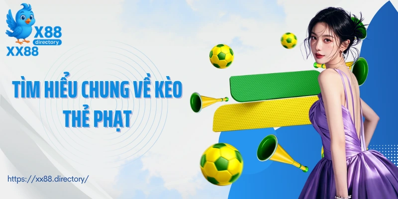 Tìm hiểu chung về kèo thẻ phạt